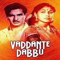 Vaddante Dabbu Naa Songs